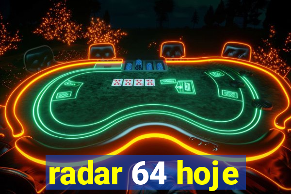 radar 64 hoje