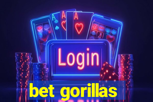 bet gorillas