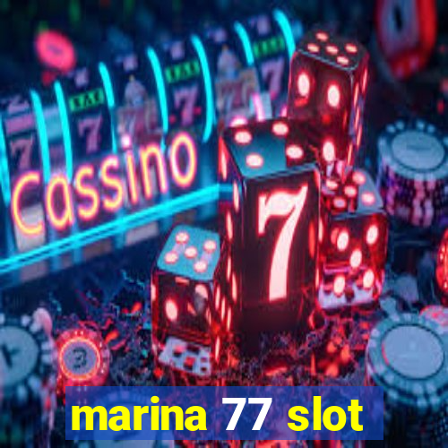 marina 77 slot