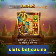 slots bet casino