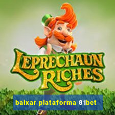 baixar plataforma 81bet