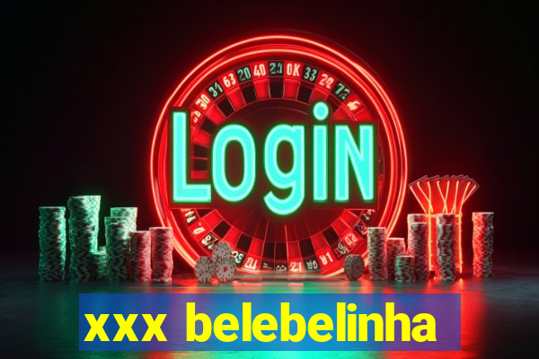 xxx belebelinha