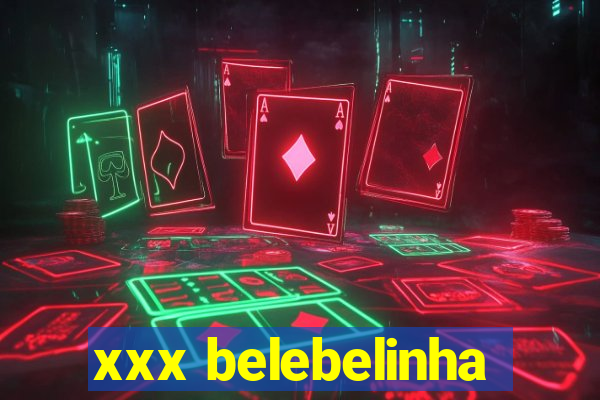 xxx belebelinha