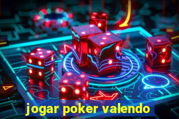 jogar poker valendo