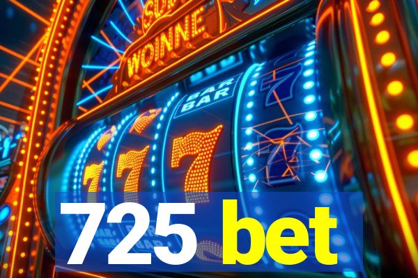 725 bet