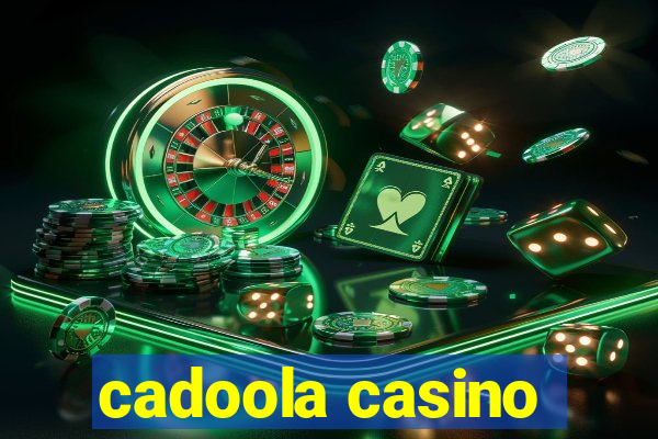 cadoola casino