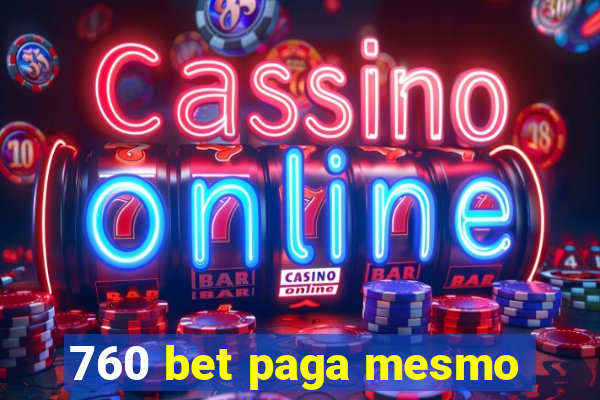 760 bet paga mesmo