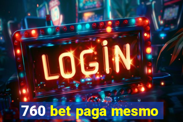 760 bet paga mesmo