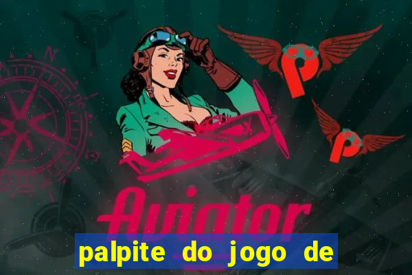 palpite do jogo de futebol de hoje