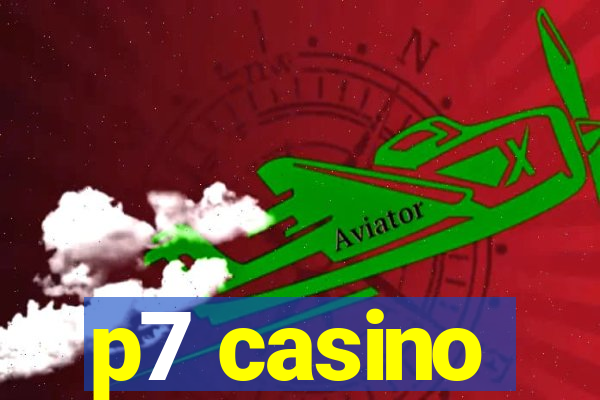 p7 casino