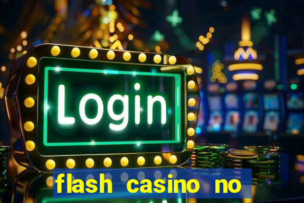 flash casino no deposit bonus