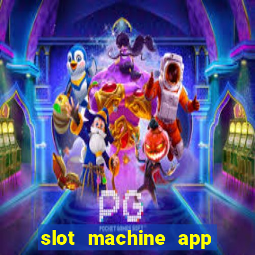 slot machine app with real money