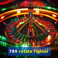 789 rotate fighter