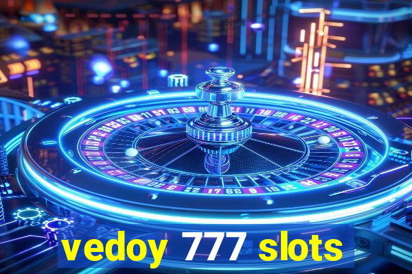 vedoy 777 slots