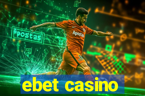 ebet casino