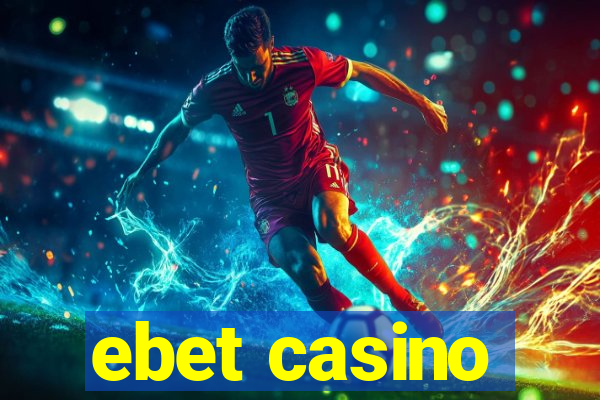 ebet casino