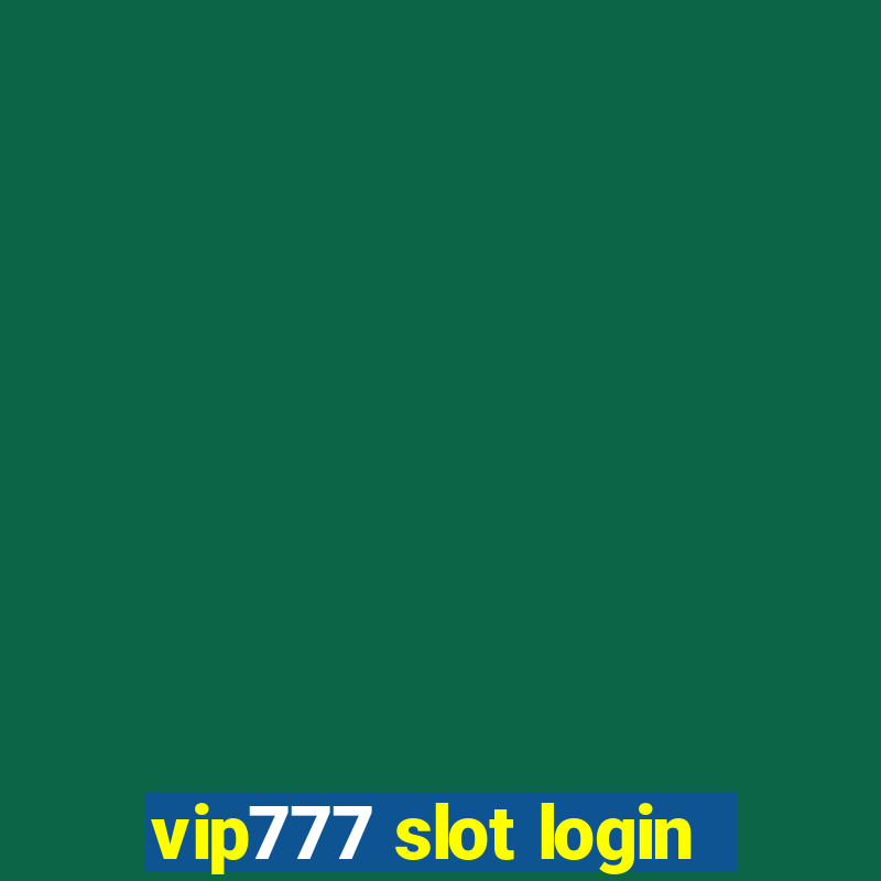 vip777 slot login