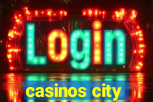 casinos city