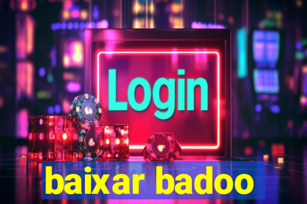 baixar badoo