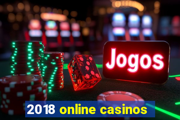 2018 online casinos