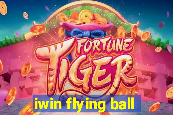 iwin flying ball