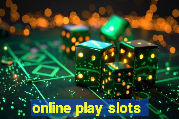 online play slots