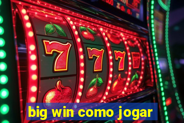 big win como jogar