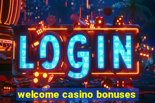 welcome casino bonuses