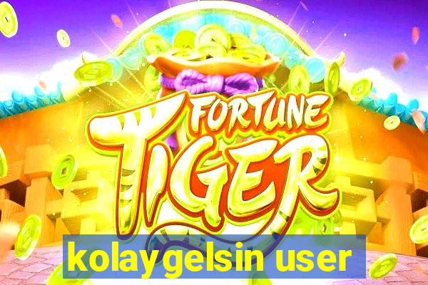 kolaygelsin user