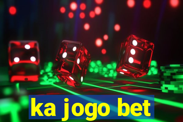 ka jogo bet