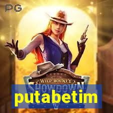 putabetim