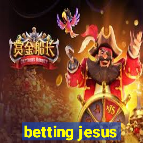 betting jesus