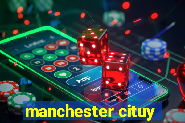 manchester cituy