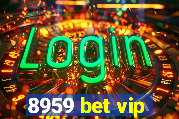 8959 bet vip