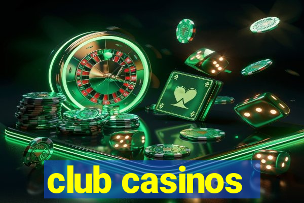 club casinos