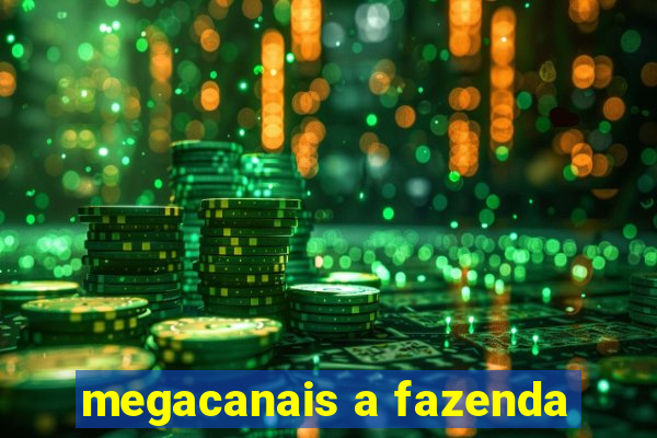 megacanais a fazenda