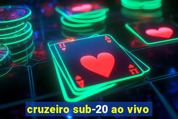 cruzeiro sub-20 ao vivo