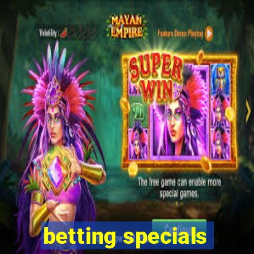 betting specials