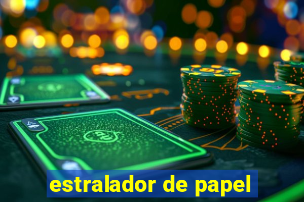 estralador de papel