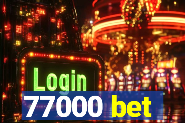 77000 bet