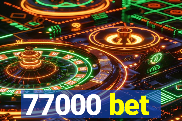 77000 bet