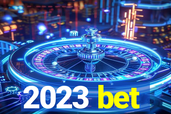 2023 bet