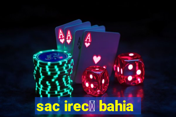 sac irec锚 bahia