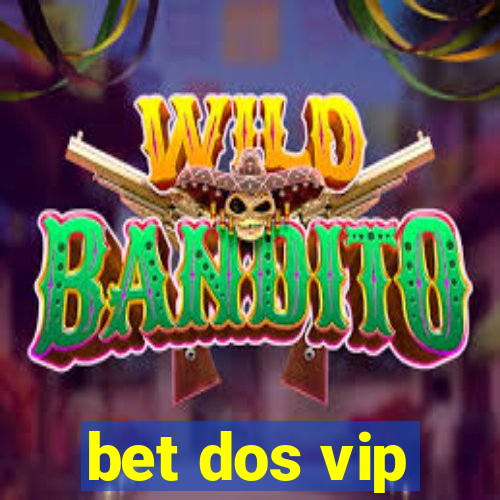 bet dos vip