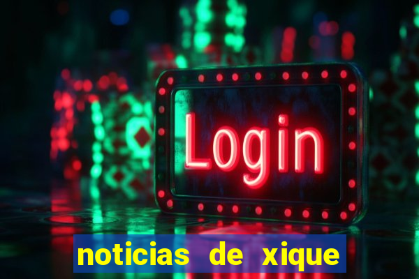 noticias de xique xique bahia