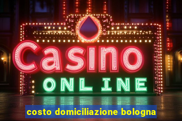 costo domiciliazione bologna