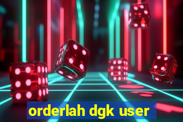 orderlah dgk user