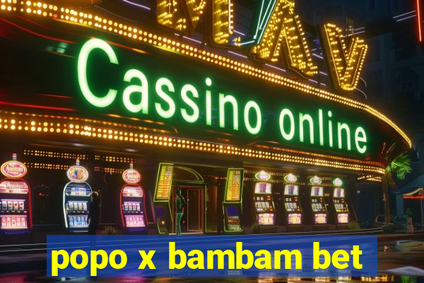 popo x bambam bet