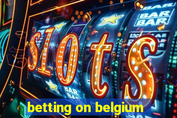 betting on belgium