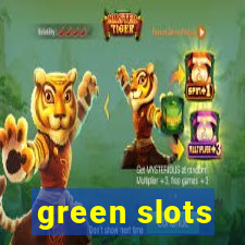 green slots